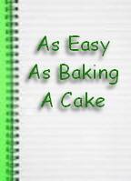 As Easy as Baking a Cake